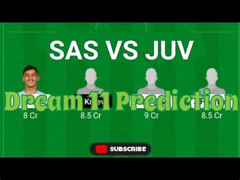 SAS VS JUV Dream 11 Prediction JUV VS SAS Dream 11 Team SAS VS JUV