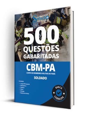 Caderno de Questões CBM PA Soldado 500 Questões Gabaritadas