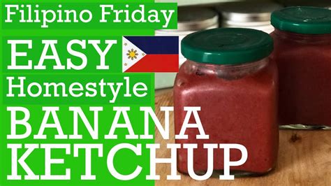 🇵🇭 Filipino Friday Banana Ketchup Easy Recipe Always Homemade Buhay