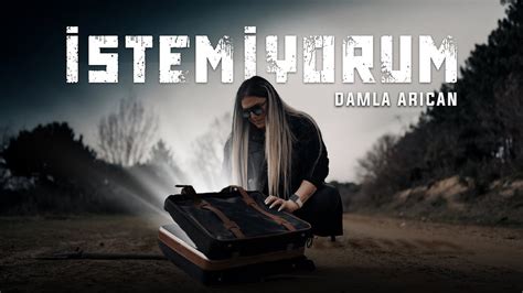 Damla Arıcan İstemiyorum Prod Yusuf Tomakin YouTube