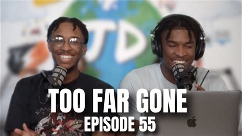 Too Far Gone Episode 55 The Just Different Podcast Youtube