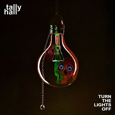 Turn the Lights Off | Tally Hall | Needlejuice Records