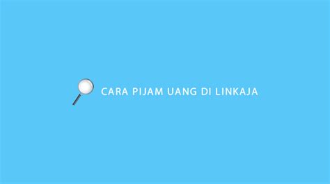 5 Cara Pinjam Uang Di LinkAja 2024 Syarat Limit