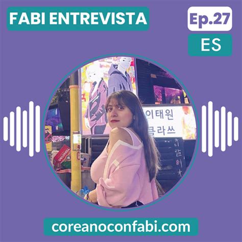 Ep Fabi Entrevista Lucero Ceo De Kmagazine Coreano Con Fabi