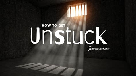 How To Get Unstuck