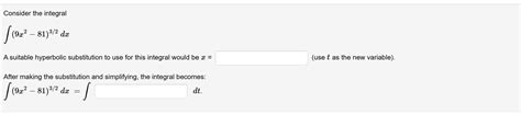 Solved Consider The Integral∫﻿﻿9x2 8132dxa Suitable