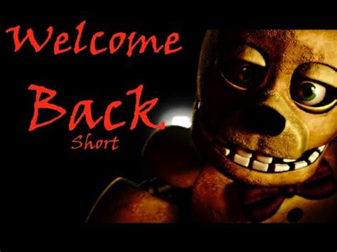 FNaF SFM SHORT Welcome Back By TryHardNinja YouTube