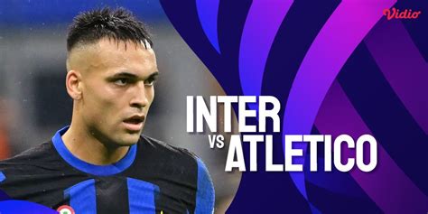 Link Live Streaming Liga Champions Inter Vs Atletico 21 Februari 2024