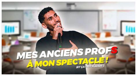 Ilyes Djadel Mes Anciens Profs Mon Spectacle Youtube