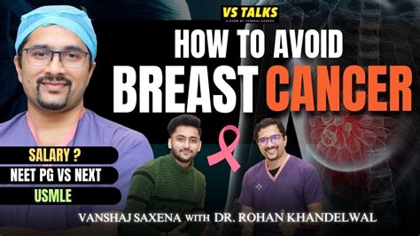 Breast Surgeon Dr Rohan Khandelwal On Breast Cancer Neet Pg Usmle