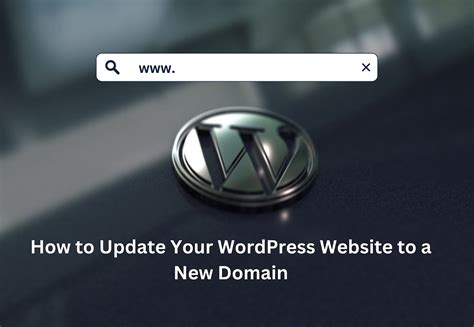 WordPress Domain Name Change A Guide For Smooth Website Transition