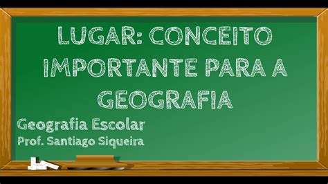 Lugar Conceito Importante Para A Geografia Youtube