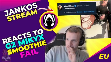 Jankos Reacts To G2 Mikyx Smoothie Fail 👀 Youtube