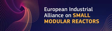 european industrial alliance  small modular reactors internal