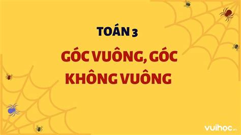 Làm thế nào để học tốt toán lớp 3 góc vuông góc không vuông