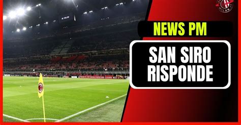 Milan Napoli San Siro Risponde Presente Il Dato Sugli Spettatori PM