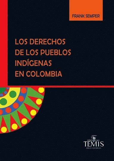 Los Derechos De Los Pueblos Ind Genas En Colombia Ebok Frank