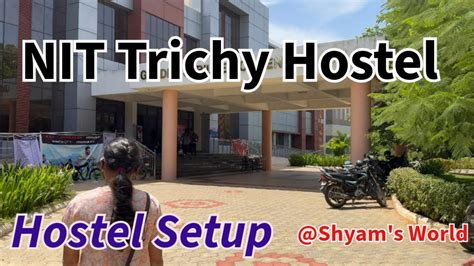 Nit Trichy Girls Hostel St Day Hostel Admissions Nitt Nittrichy