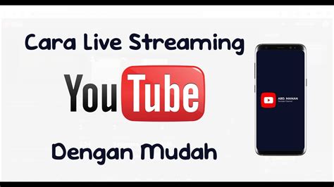 Cara Live Streaming Di Youtube Dengan Mudah Youtube