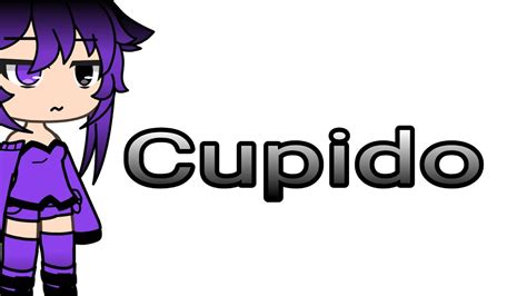 Cupido Parte 2 YouTube