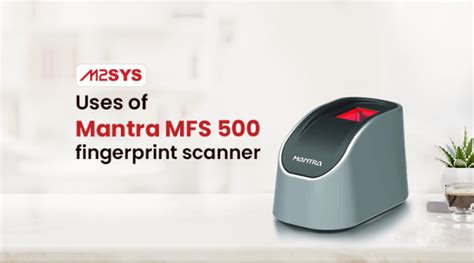 Uses Of Mantra MFS 500 Fingerprint Scanner