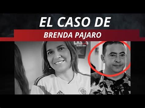 Fue hallada un mes después de la p3or manera Caso Brenda Pájaro YouTube