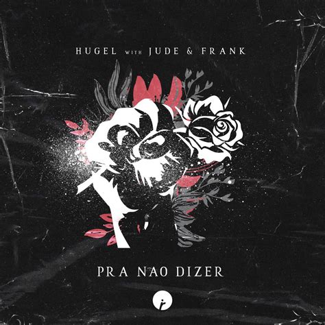 Pra Nao Dizer By HUGEL And Jude Frank On Beatsource