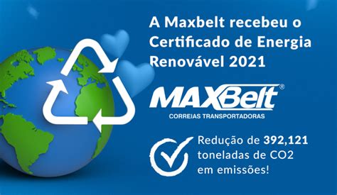 Recebemos O Certificado De Energia Renov Vel Maxbelt