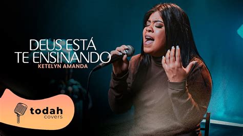 Ketelyn Amanda Deus Está Te Ensinando Cover Nathália Braga YouTube