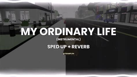 My Ordinary Life Instrumental The Living Tombstone Sped Up Reverb Youtube