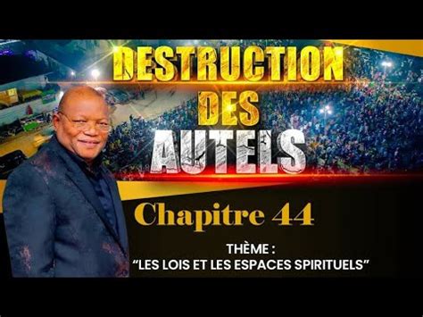 CULTE INAUGURAL DU CHAP 44 DE LA DESTRUCTION DES AUTELS DÉLIVRANCE