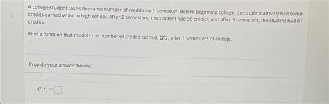 Solved A college student takes the same number of credits | Chegg.com