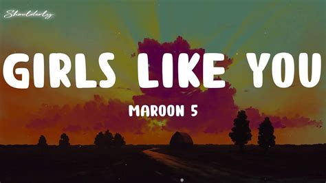 Maroon 5 Girls Like You Lyrics Youtube