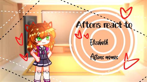 •aftons React To Elizabeth Aftons Memes• •fnaf• •credits In Desc• Youtube