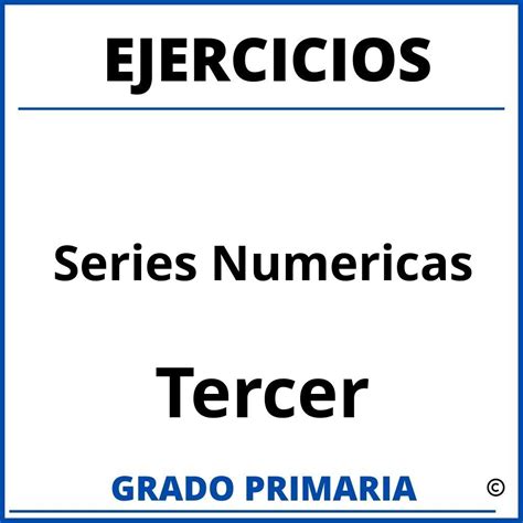 Ejercicios De Series Numericas Para Ni Os De Tercer Grado