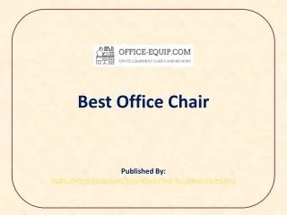 Ppt Best Guidelines For Selecting Your Next Office Chair Powerpoint