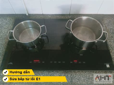 Bếp Từ Báo Lỗi E1 Nguyên Nhân Và Cách Khắc Phục Hiệu Quả