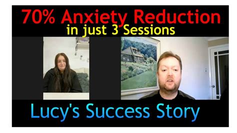 Fast Anxiety Reduction Lucy’s Anxiety Success Story Anxiety Treatment Online Youtube