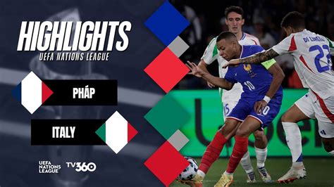 HIGHLIGHTS UEFA NATIONS LEAGUE PHÁP ITALY MBAPPE IM TIẾNG LES