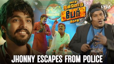 Enakku Innoru Per Irukku Jhonny Escapes From Police Gv Prakash