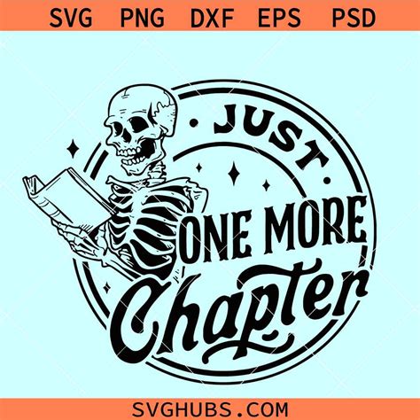 Just One More Chapter Skeleton SVG The Reader Svg Skull Reading Book Svg