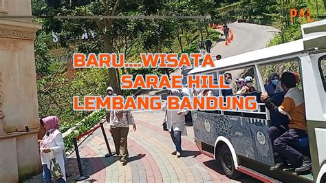 Sarae Hill Wisata Bandung Baru Di Lembang Pagermaneh Bandung Barat