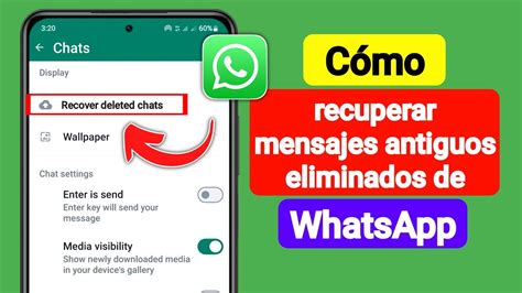 C Mo Recuperar Mensajes Antiguos Eliminados De Whatsapp Restaurar