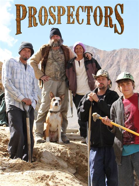 Prospectors Tv Show News Videos Full Episodes And More