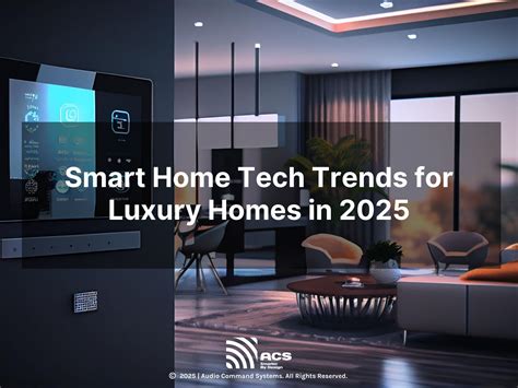Top 7 Smart Home Trends for Luxury Homes in 2025 | ACS - Blog