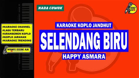 Selendang Biru Karaoke Koplo Jaranan Nada Cowok Youtube