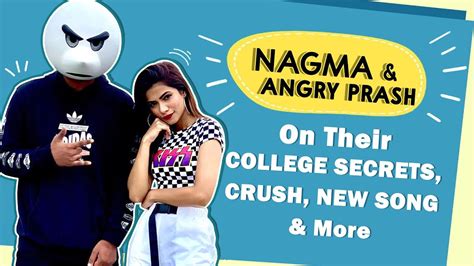 Nagma Mirajkar Angry Prash On Their College Secrets Crush New Song