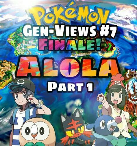 Gen Views 7 Alola Part 1 Pokémon Amino