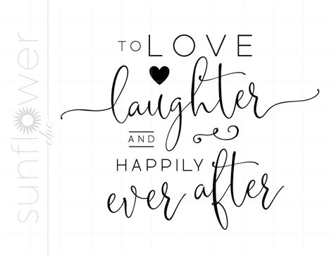 Wedding Svg To Love Laughter And Happily Ever After Svg Etsy