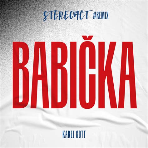 Babička Stereoact Remix Musik und Lyrics von Stereoact Karel Gott